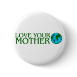 Love Your Mother Earth buttons