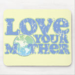 Love Your Mother Earth Mousepad