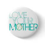 "Love Your Mother" Earth Vintage buttons