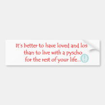 Loved and Lost Bumper Stickers