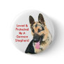 Loved & Protected By A German Shepherd Button