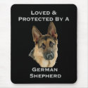 Loved & Protected By A German Shepherd mousepads