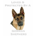 Loved & Protected By A German Shepherd t-shirts
