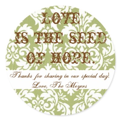 Loveis the seed of hope... round stickers by pinkbabyandpancho