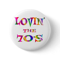 Lovin the 70s button