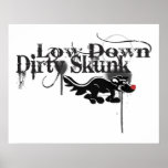 Low Down Dirty Skunk posters