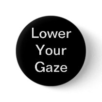 Lower Your Gaze Button