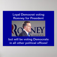 Loyal Democrat voting Romney for President but wil Poster
