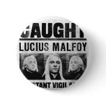 Lucius Malfoy Wanted Poster buttons