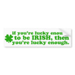 LUCKY ENOUGH IRISH bumper stickers