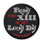 Lucky Friday the 13th Round Black Magnet