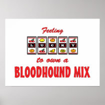 Lucky to Own a Bloodhound Mix Fun Dog Design Posters