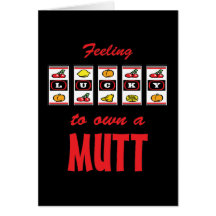 Lucky to Own a Mutt Fun Dog Design Greeting Cards