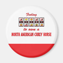 Lucky to Own a North American Curly Horse Magnets