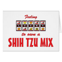 Lucky to Own a Shih Tzu Mix Fun Dog Design Card