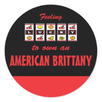 Lucky to Own an American Brittany Fun Dog Design Sticker