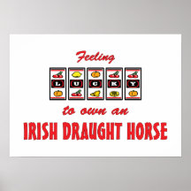 Lucky to Own an Irish Draught Horse Fun Design Print