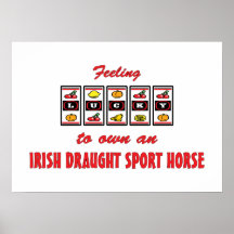Lucky to Own an Irish Draught Sport Horse Poster