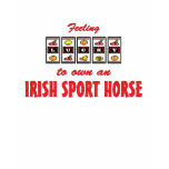 Lucky to Own an Irish Sport Horse Fun Design t-shirts