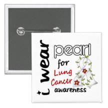 Lung Cancer I WEAR PEARL FOR AWARENESS 43 Pinback Buttons