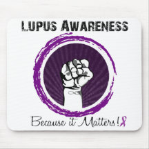 Lupus Awareness.... Because it matters! Mouse Pad