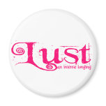 Lust Fridge Magnet