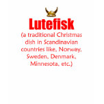 lutefisk_traditional t-shirts