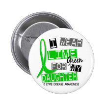 Lyme Disease I Wear Lime Green For My Daughter 37 Buttons