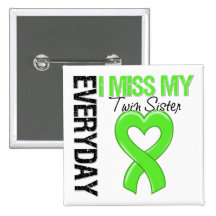 Lymphoma Everyday I Miss My Twin Sister Pinback Button