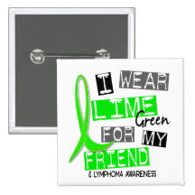 Lymphoma I Wear Lime Green For My Friend 37 Pins