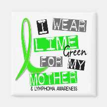 Lymphoma I Wear Lime Green For My Mother 37 Refrigerator Magnets