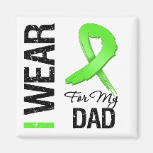 Lymphoma I Wear Lime Green Ribbon For My Dad Refrigerator Magnet