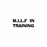 M.I.L.F  IN TRAINING t-shirts