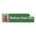 MacGregor Despite Them! Bumper Stickers bumper stickers