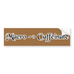 macro-caffeinate bumper sticker bumper stickers
