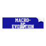 Macro-Evolution Bumper Sticker