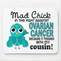Mad Chick 2 Cousin Ovarian Cancer mousepads