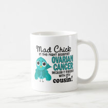 Mad Chick 2 Cousin Ovarian Cancer mugs