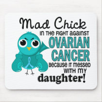 Mad Chick 2 Daughter Ovarian Cancer mousepads