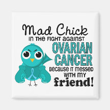 Mad Chick 2 Friend Ovarian Cancer Fridge Magnet