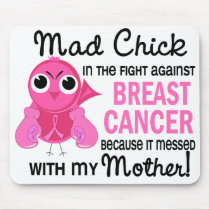 Mad Chick 2 Mother Breast Cancer mousepads