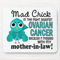 Mad Chick 2 Mother-In-Law Ovarian Cancer mousepads