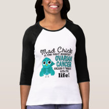 Mad Chick 2 My Life Ovarian Cancer Tshirt