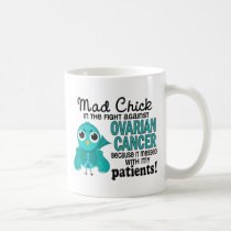 Mad Chick 2 Patients Ovarian Cancer mugs