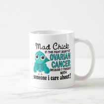Mad Chick 2 Someone I Care About Ovarian Cancer mugs