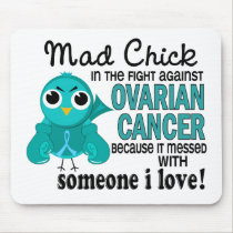 Mad Chick 2 Someone I Love Ovarian Cancer mousepads