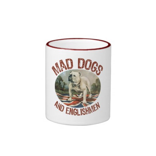 Mad Dogs & Englishmen Coffee Mugs