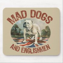 Mad Dogs & Englishmen mousepads