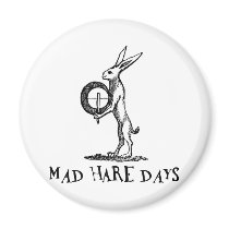 Mad Hare Days Refrigerator Magnet