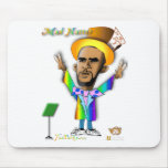 Mad Hatter in Obama Land Mouse Pad